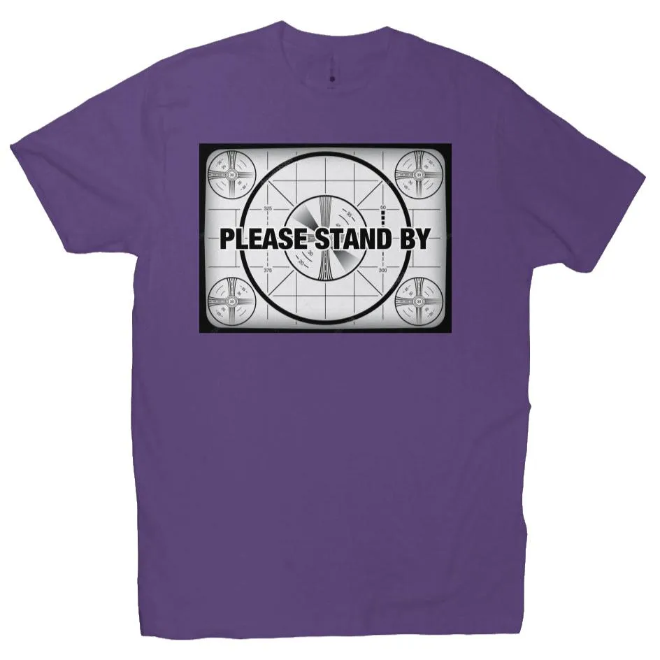 Please Stand By  -  Premium Crew Tee