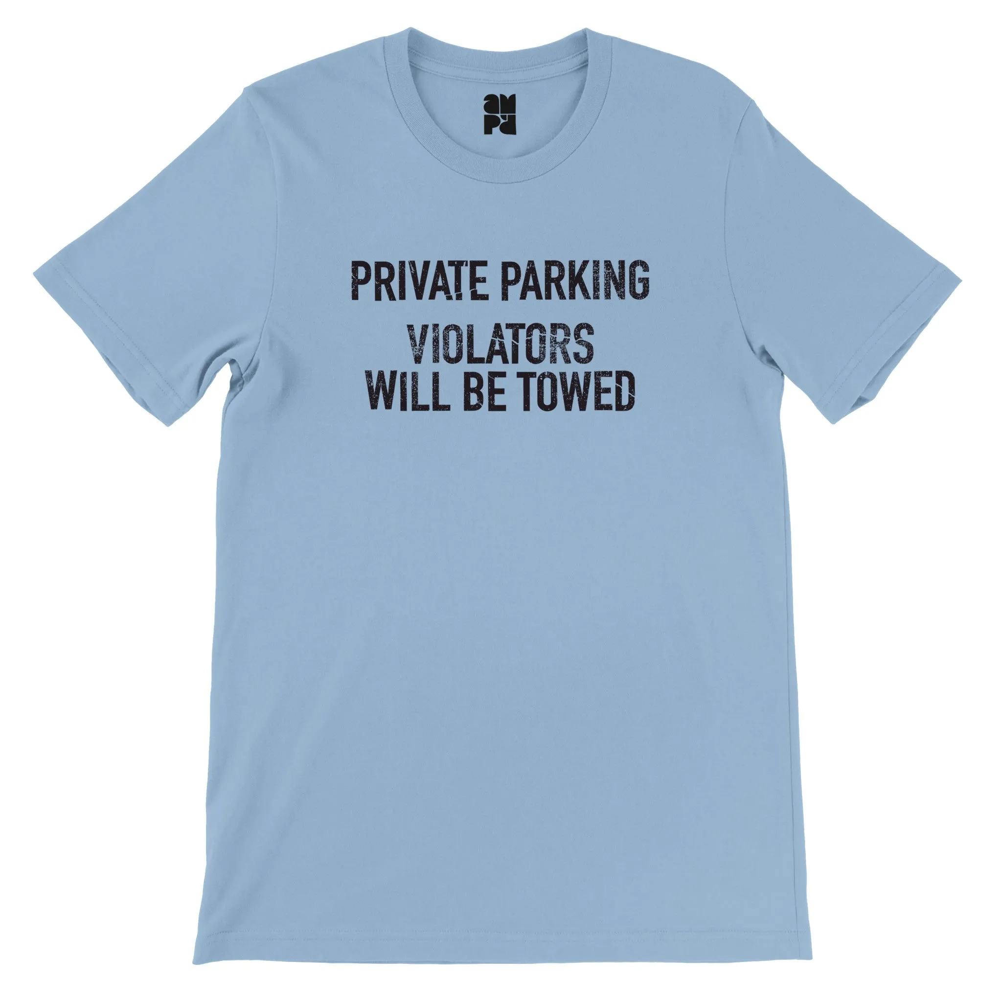 Private Parking  -  Premium Unisex Crewneck T-shirt